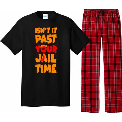 Isnt It Past Your Jail Time Anti Trump Pajama Set