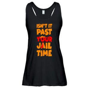 Isnt It Past Your Jail Time Anti Trump Ladies Essential Flowy Tank