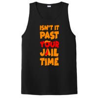 Isnt It Past Your Jail Time Anti Trump PosiCharge Competitor Tank