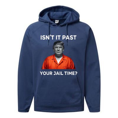 IsnT It Past Your Jail Time Performance Fleece Hoodie