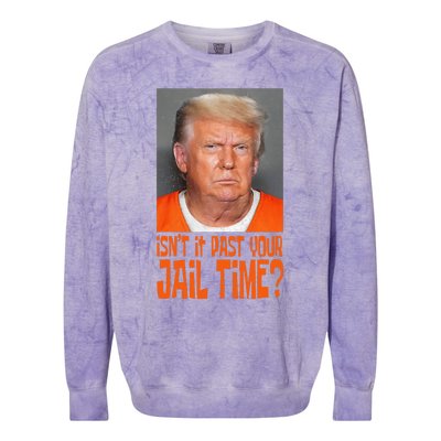 Isn’T It Past Your Jail Time Humor Joke Anti Trump Colorblast Crewneck Sweatshirt