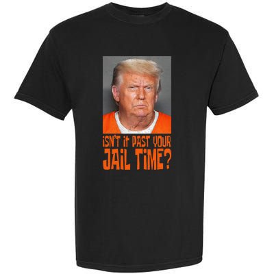 Isn’T It Past Your Jail Time Humor Joke Anti Trump Garment-Dyed Heavyweight T-Shirt