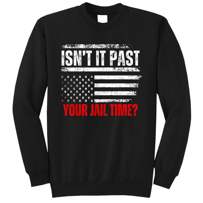 IsnT It Past Your Jail Time Funny Prisoner Sweatshirt