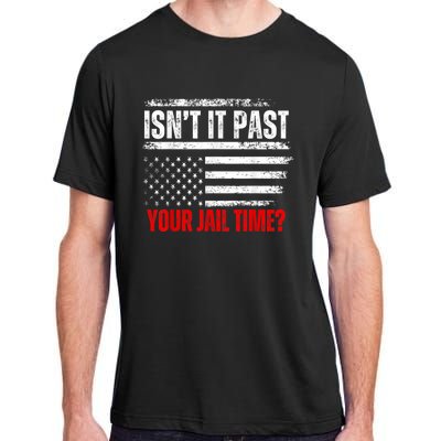 IsnT It Past Your Jail Time Funny Prisoner Adult ChromaSoft Performance T-Shirt