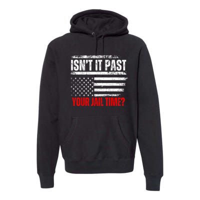 IsnT It Past Your Jail Time Funny Prisoner Premium Hoodie