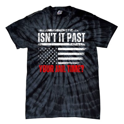 IsnT It Past Your Jail Time Funny Prisoner Tie-Dye T-Shirt