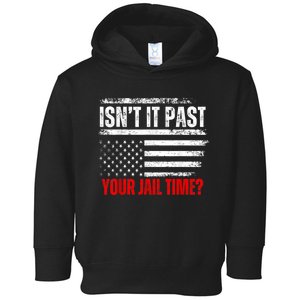 IsnT It Past Your Jail Time Funny Prisoner Toddler Hoodie