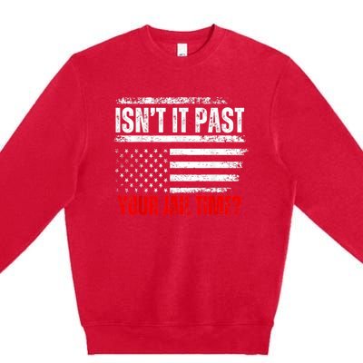 IsnT It Past Your Jail Time Funny Prisoner Premium Crewneck Sweatshirt