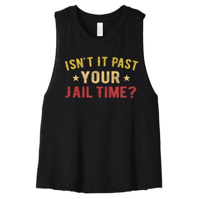 IsnT It Past Your Jail Time Funny Saying Women's Racerback Cropped Tank