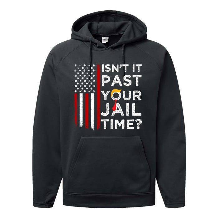 IsnT It Past Your Jail Time Performance Fleece Hoodie