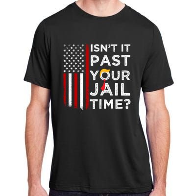 IsnT It Past Your Jail Time Adult ChromaSoft Performance T-Shirt