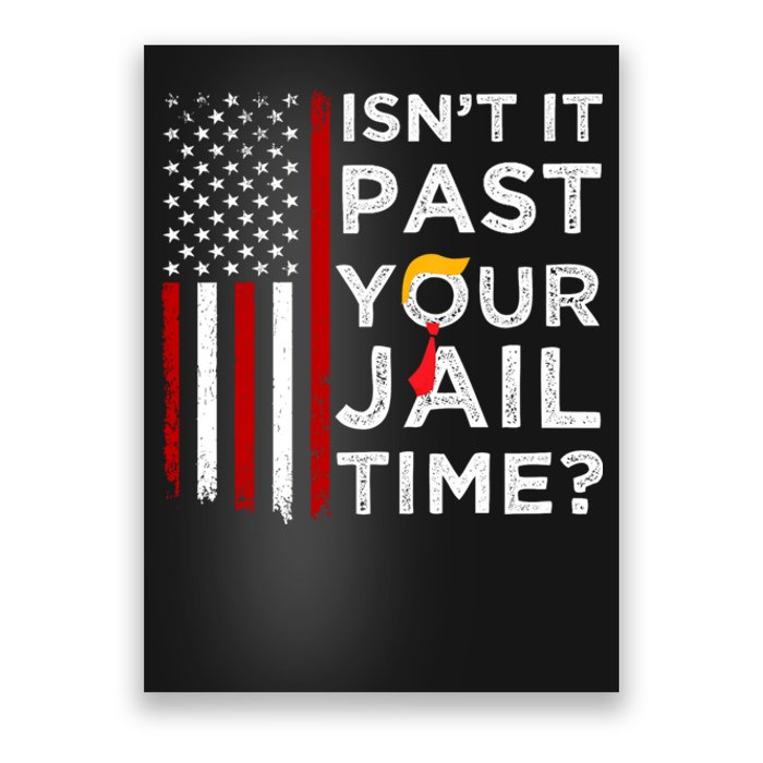 IsnT It Past Your Jail Time Poster