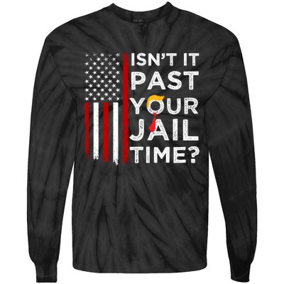 IsnT It Past Your Jail Time Tie-Dye Long Sleeve Shirt