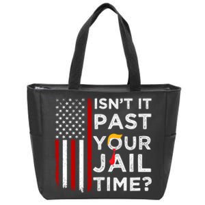 IsnT It Past Your Jail Time Zip Tote Bag