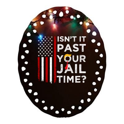 IsnT It Past Your Jail Time Ceramic Oval Ornament