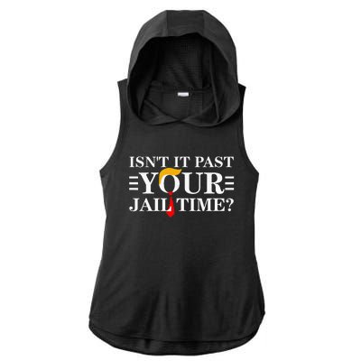 IsnT It Past Your Jail Time Ladies PosiCharge Tri-Blend Wicking Draft Hoodie Tank