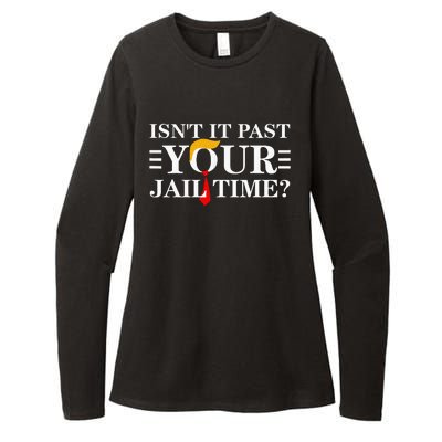 IsnT It Past Your Jail Time Womens CVC Long Sleeve Shirt