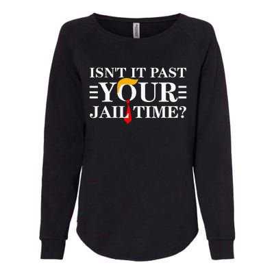 IsnT It Past Your Jail Time Womens California Wash Sweatshirt