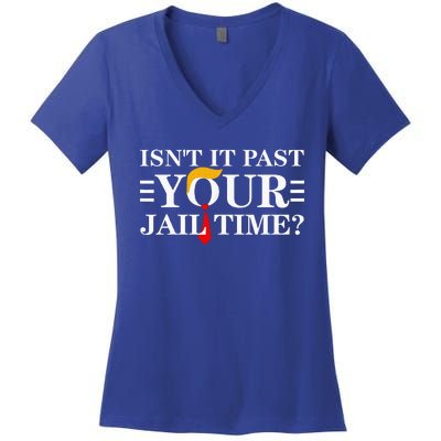 IsnT It Past Your Jail Time Women's V-Neck T-Shirt