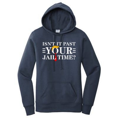 IsnT It Past Your Jail Time Women's Pullover Hoodie