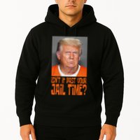 IsnT It Past Your Jail Time Hoodie