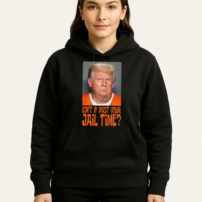IsnT It Past Your Jail Time Hoodie