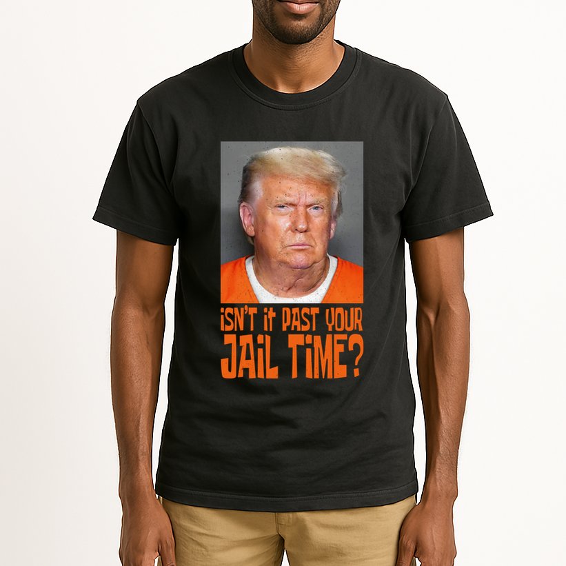 IsnT It Past Your Jail Time Tall T-Shirt