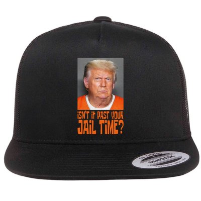 IsnT It Past Your Jail Time Flatbill Hat
