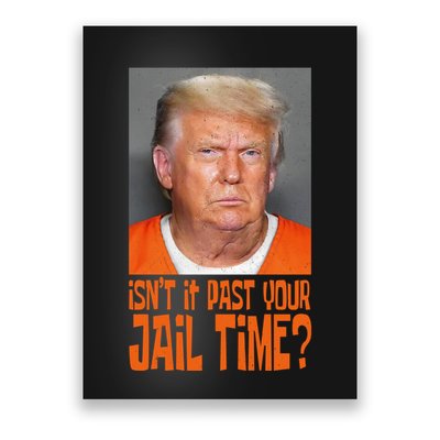 IsnT It Past Your Jail Time Poster
