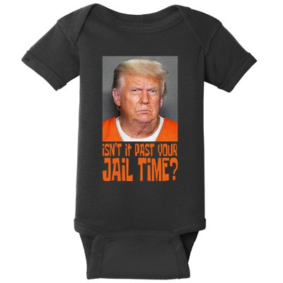IsnT It Past Your Jail Time Baby Bodysuit