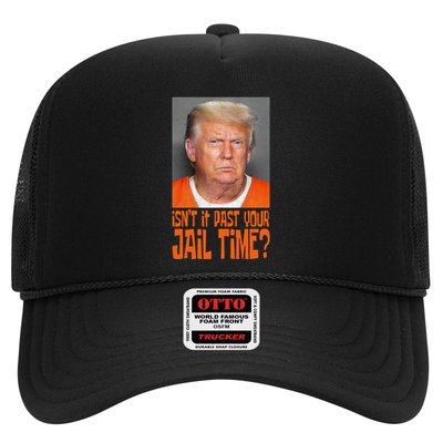 IsnT It Past Your Jail Time Trucker Hat
