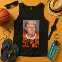 IsnT It Past Your Jail Time Tank Top