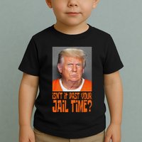 IsnT It Past Your Jail Time Toddler T-Shirt