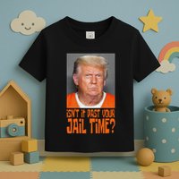 IsnT It Past Your Jail Time Toddler T-Shirt