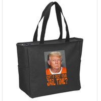IsnT It Past Your Jail Time Zip Tote Bag