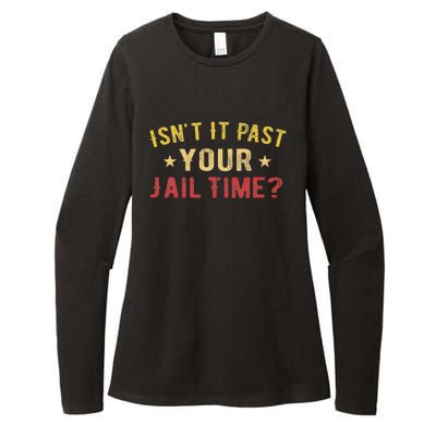 IsnT It Past Your Jail Time Funny Saying Womens CVC Long Sleeve Shirt