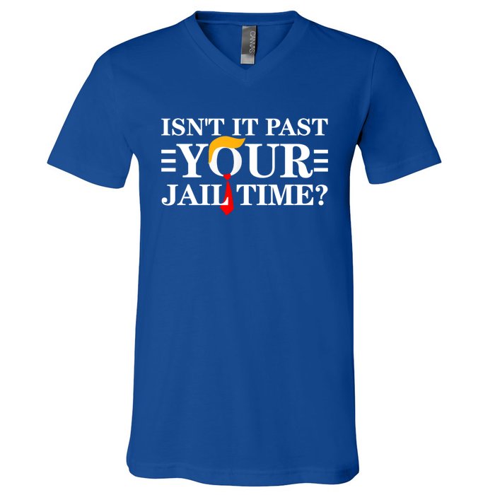 Isn’T It Past Your Jail Time Funny V-Neck T-Shirt