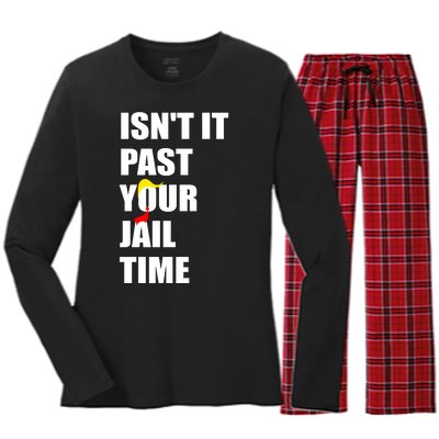 Isnt It Past Your Jail Time? Funny Sarcastic Quote Trump Women's Long Sleeve Flannel Pajama Set 