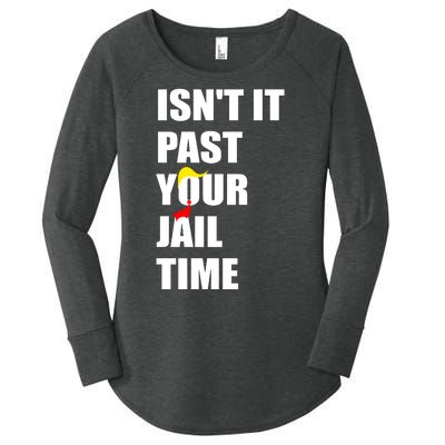 Isnt It Past Your Jail Time? Funny Sarcastic Quote Trump Women's Perfect Tri Tunic Long Sleeve Shirt