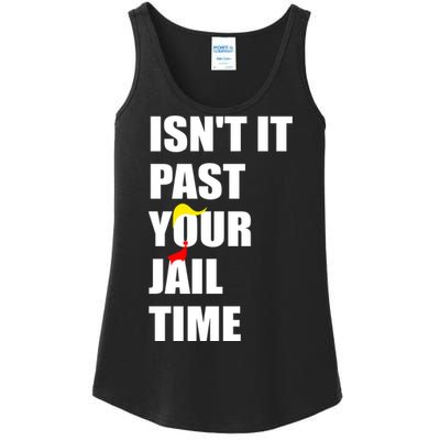 Isnt It Past Your Jail Time? Funny Sarcastic Quote Trump Ladies Essential Tank