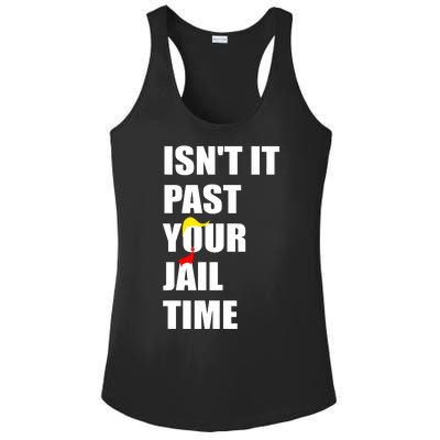 Isnt It Past Your Jail Time? Funny Sarcastic Quote Trump Ladies PosiCharge Competitor Racerback Tank