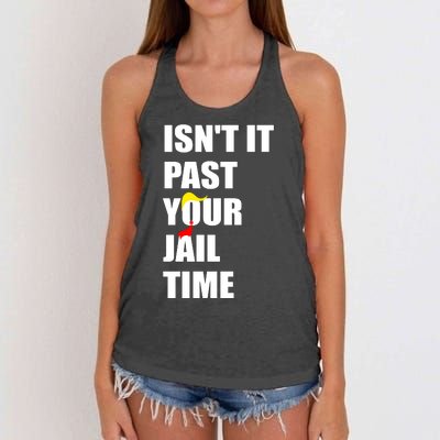 Isnt It Past Your Jail Time? Funny Sarcastic Quote Trump Women's Knotted Racerback Tank