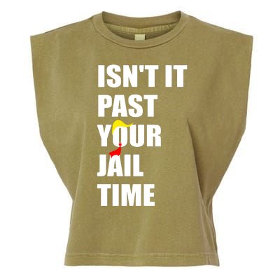 Isnt It Past Your Jail Time? Funny Sarcastic Quote Trump Garment-Dyed Women's Muscle Tee