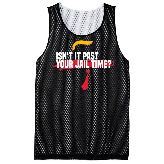 Isnt It Past Your Jail Time Funny Comedy Anti Trump Quote Mesh Reversible Basketball Jersey Tank