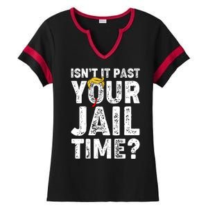 Isnt It Past Your Jail Time Anti Trump Ladies Halftime Notch Neck Tee