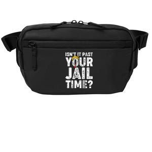 Isnt It Past Your Jail Time Anti Trump Crossbody Pack