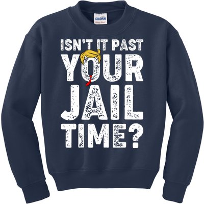 Isnt It Past Your Jail Time Anti Trump Kids Sweatshirt