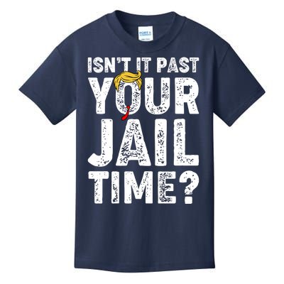 Isnt It Past Your Jail Time Anti Trump Kids T-Shirt