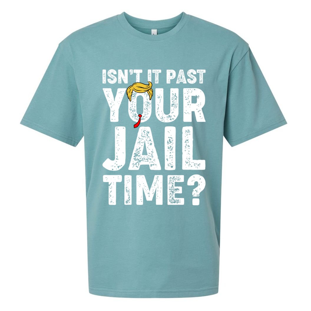 Isnt It Past Your Jail Time Anti Trump Sueded Cloud Jersey T-Shirt