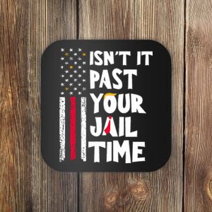 IsnT It Past Your Jail Time? Funny Sarcastic Quote American Flag Coaster